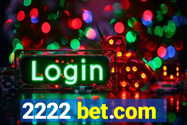 2222 bet.com